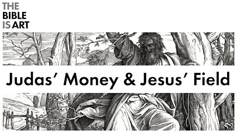 Judas' Field | Why Do the Priests Buy a Field with The Money Judas Gives Back? (Matthew 27:1-10)
