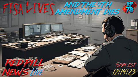 4th Amend-what? NDAA Passes with NO FISA 702 Revision on Red Pill News Live