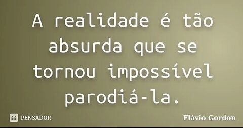 REALIDADE ABSURDA E SOLUÇÕES UTÓPICAS DISTÓPICAS!