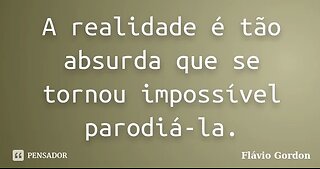 REALIDADE ABSURDA E SOLUÇÕES UTÓPICAS DISTÓPICAS!