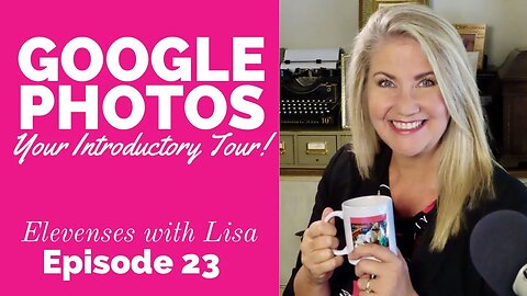 Google Photos - Your Introductory Tour! How to Use Google Photos for Beginners