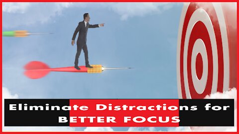 Eliminate Distractions to Gain Better Focus