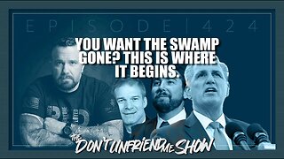 If you want to drain the swamp, this is how you begin the process. Ep.424 | 04JAN22