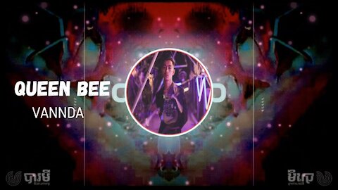 Vannda--Bee Queen ( Vannda Official music)