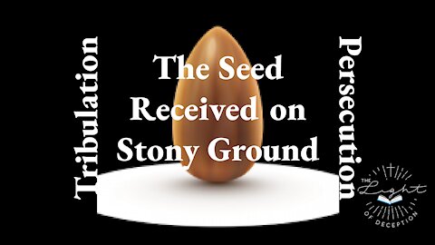 The Seeds Received on Stony Ground