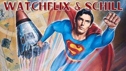 Watchflix & Schill Superman 4