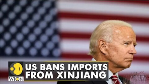 All Xinjiang imports banned in United States | Joe Biden | Latest English News | World News