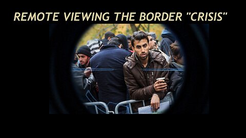 Remote Viewing the Immigration Crisis & Alexis Says WW3 starts NOV 23!