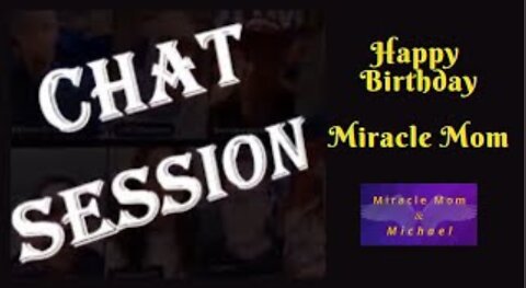 Happy Birthday - Miracle Mom | The Chat Session