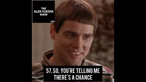 57. So, You're Telling Me There's a Chance?