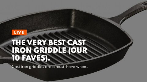 The Very Best Cast Iron Griddle (Our 10 Faves).