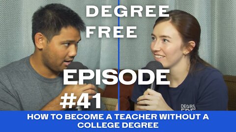 How to Become a Teacher Without a College Degree - Ep. 41