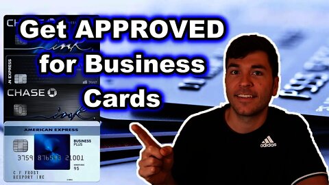 How To Get APPROVED for BUSINESS Credit Cards in 2021!