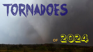 The Tornadoes of 2024 in the Great Plains - See tornadoes close up in Iowa, Oklahoma and Texas