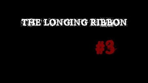 (Réupload) The Longing Ribbon |3| shotgun sous le matelas... Normal!