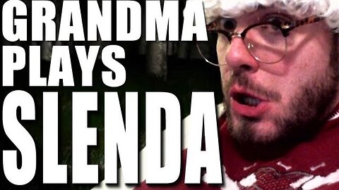 Grandma Plays SLENDA