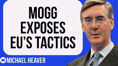 Mogg Slams EU’s Bid To PUNISH UK
