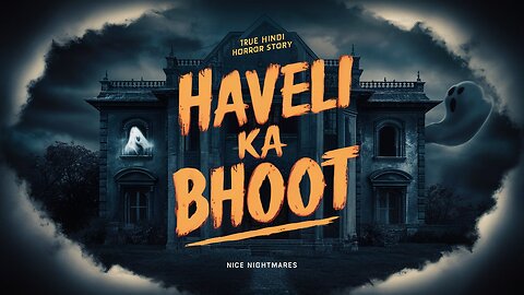 हवेली का भूत | Haveli Ka Bhoot | Escaping the Haunted Haveli | Nice Nightmares | @NiceNightmares