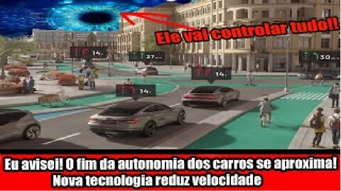 Eu avisei! O fim da autonomia dos carros se aproxima! Nova tecnologia reduz velocidade