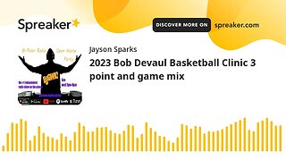 2023 Bob Devaul Basketball Clinic 3 point and game mix