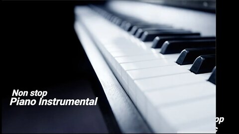 Piano Instrumental Music - Relaxing Piano Music Non Stop
