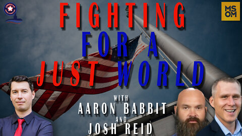 Fighting For A Just World with Aaron Babbit and Josh Reid – MSOM Ep. 475