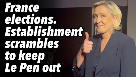 France elections. Establishment scrambles to keep Le Pen out
