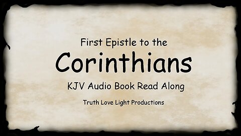 First Epistle to the CORINTHIANS. (1Corinthians). KJV Bible Audio Read Along