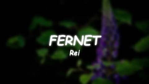 Rei - FERNET (Lyrics) 🎵