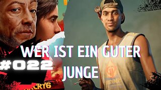 FAR CRY 6 Gameplay LET`s PLAY #022 👉 Wer ist ein guter Junge