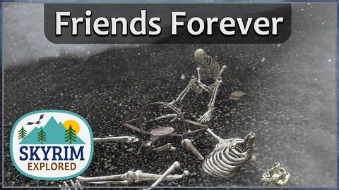 Friends Forever | Skyrim Explored
