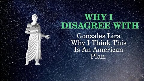 Why I Disagree with Gonzales Lira Why I Think This Is An American Plan