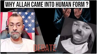 Why allah appeared in a human form - Muslim man Asia Shak and ex Muslim Ahmad