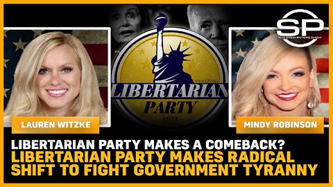 Libertarian Party Makes A Comeback? Libertarian Party Makes Shift To Fight Government Tyranny