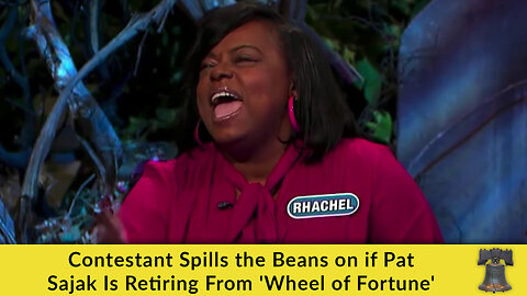 Contestant Spills the Beans on if Pat Sajak Is Retiring From 'Wheel of Fortune'