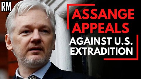 Assange Appeals Against U.S. Extradition