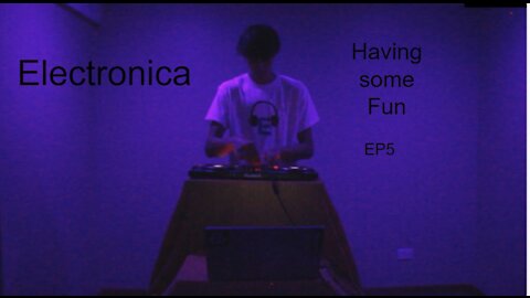 Having some Fun (EP5) (Electronica mix)