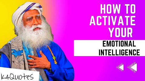 How To Activate Your Emotional Intelligence/Sadhguru/ @k4quotes