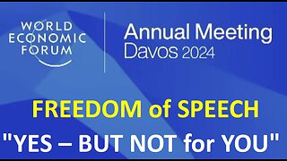Davos: Freedom of Speech - YES, but not for YOU!
