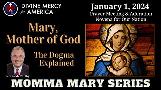 Kevin McCarthy JD, STL - Mary Mother of God The Dogma Explained - Divine Mercy Prayer Meeting