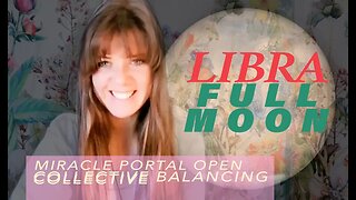 ARCHEIA ROSE - FULL MOON IN LIBRA - THE MIRACLE PORTAL IS OPEN.