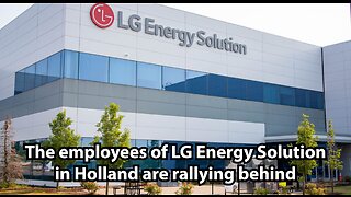 The employees of LG Energy Solution in Holland are rallying behind