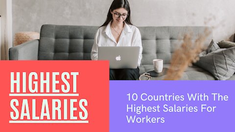 10 Countries With The Highest Salaries For Workers
