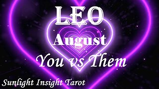 Leo *Love's Alive & Aligning, You're Energies Are Matching, It's Almost Time* August You vs Them