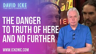 The Danger to Truth of Here and No Further | David Icke Dot-Connector