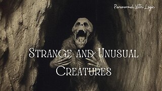 Strange and Unusual Creatures.