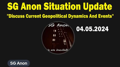 SG Anon & Jon Dowling Situation Update Apr 5: "Discuss Current Geopolitical Dynamics And Events"