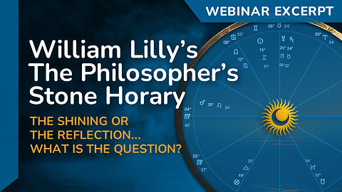 ☀️⏳The Philosopher's Stone – William Lilly's Horary about Enlightenment 🌙
