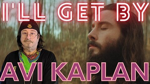 🎵 Avi Kaplan - I'll Get By - New Music - REACTION
