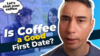 Is Coffee a Good First Date?